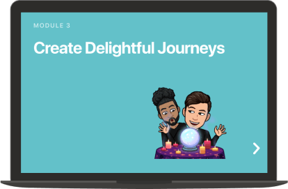 Module 3: Create Delightful Journeys