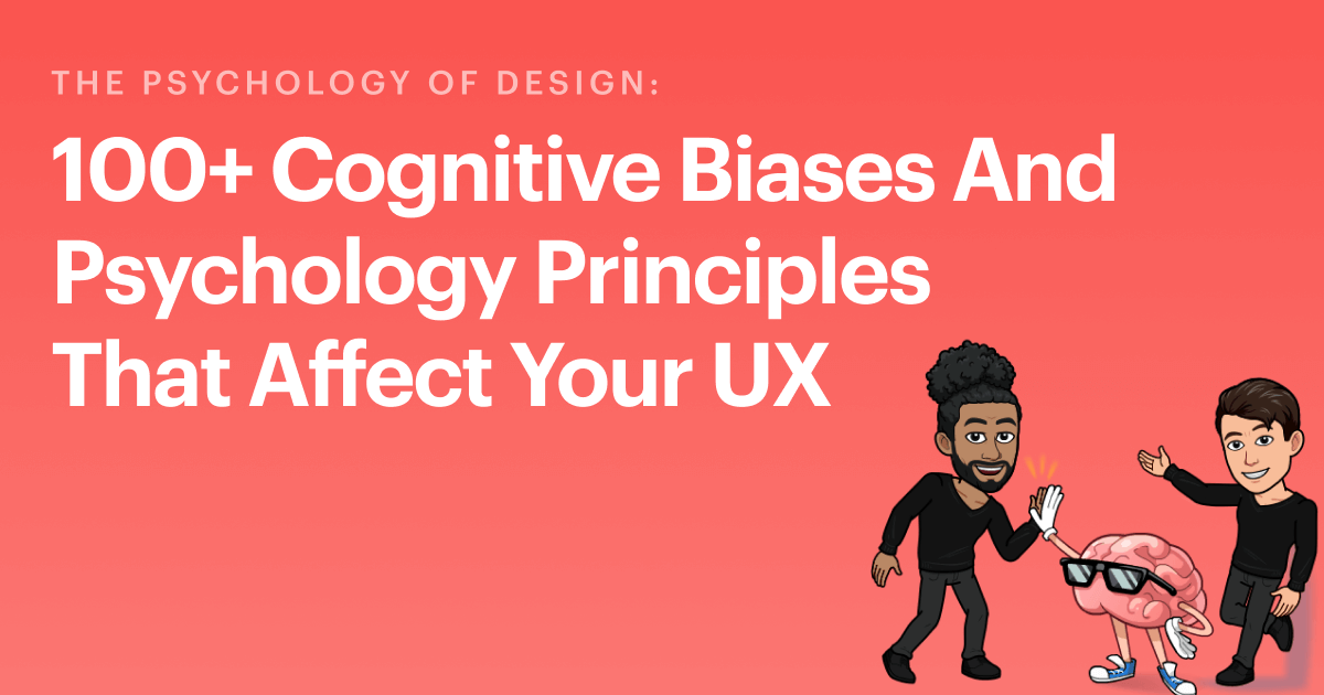 Thumbnail of 🧠Psychology of Design: 106 Cognitive Biases & Principles That Affect Your UX